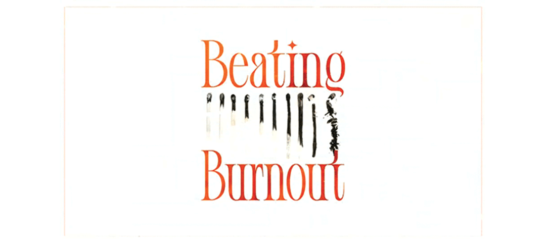 Beating Burnout Part 4
